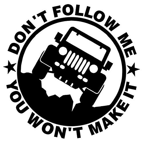 Jeep Don't Follow Me You Won't Make It - Sticker