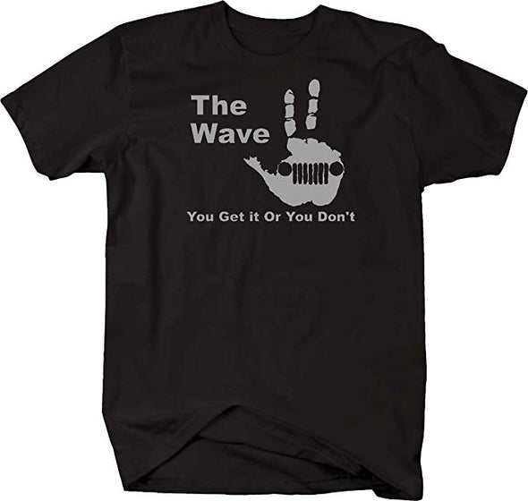 The Wave - You Get it Or You Don't T Shirt