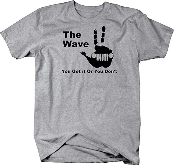 The Wave - You Get it Or You Don't T Shirt