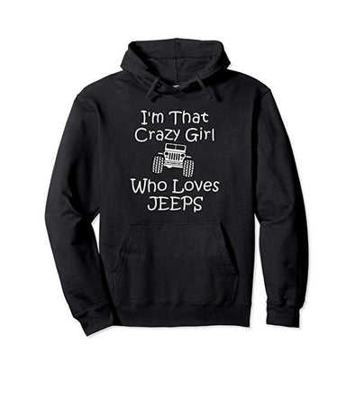 I'm That Crazy Girl Who Loves Jeeps Hoodie