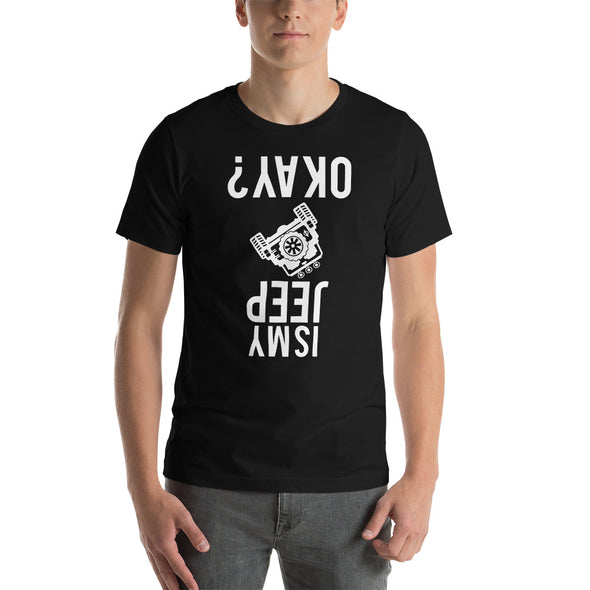 Is My Jeep Okay! Unisex T-Shirt
